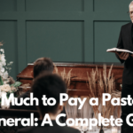 How Much to Pay a Pastor for a Funeral: A Complete Guide