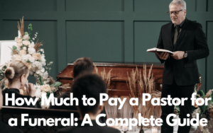 How Much to Pay a Pastor for a Funeral: A Complete Guide