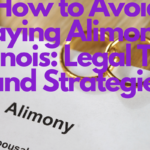 How to Avoid Paying Alimony in Illinois: Legal Tips and Strategies