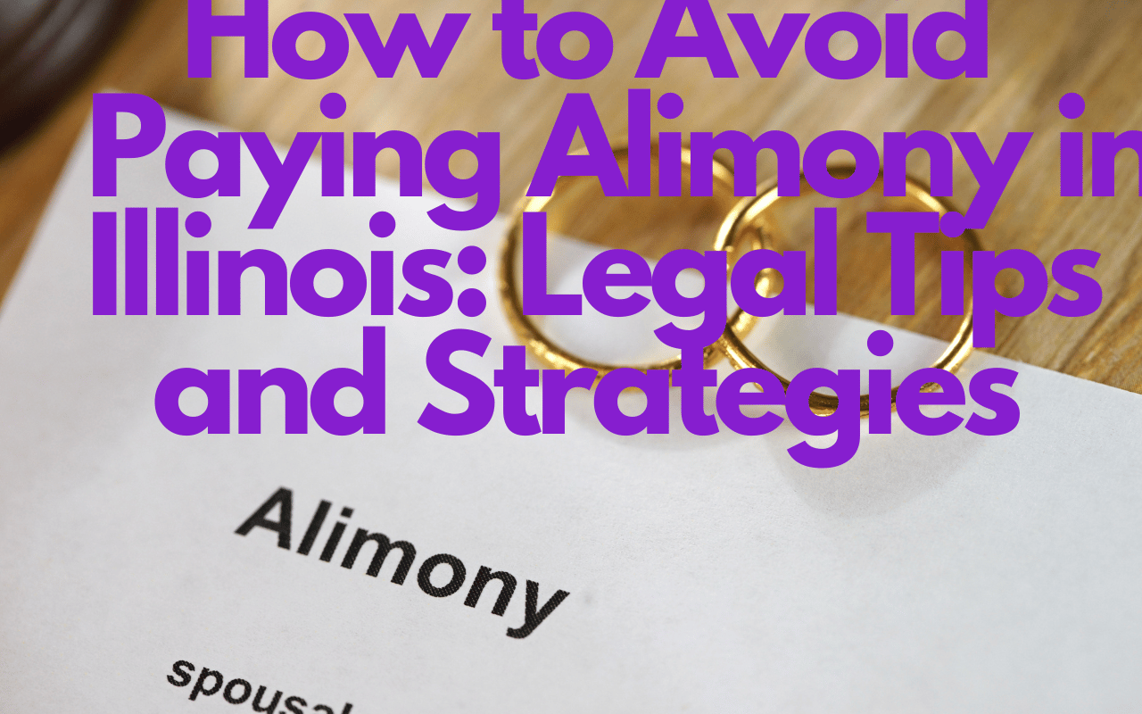 How to Avoid Paying Alimony in Illinois: Legal Tips and Strategies