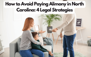 How to Avoid Paying Alimony in North Carolina: 4 Legal Strategies