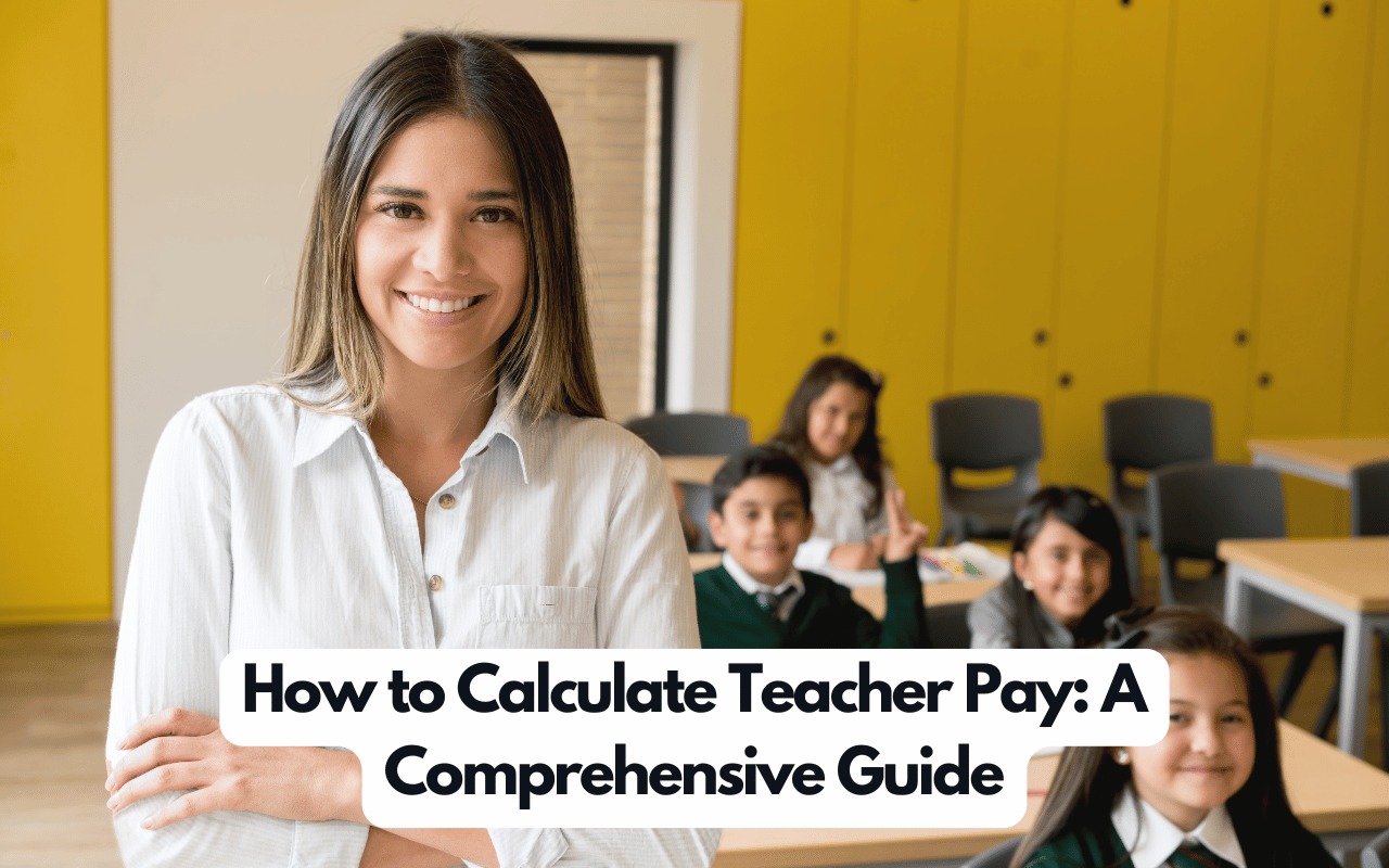 How to Calculate Teacher Pay: A Comprehensive Guide