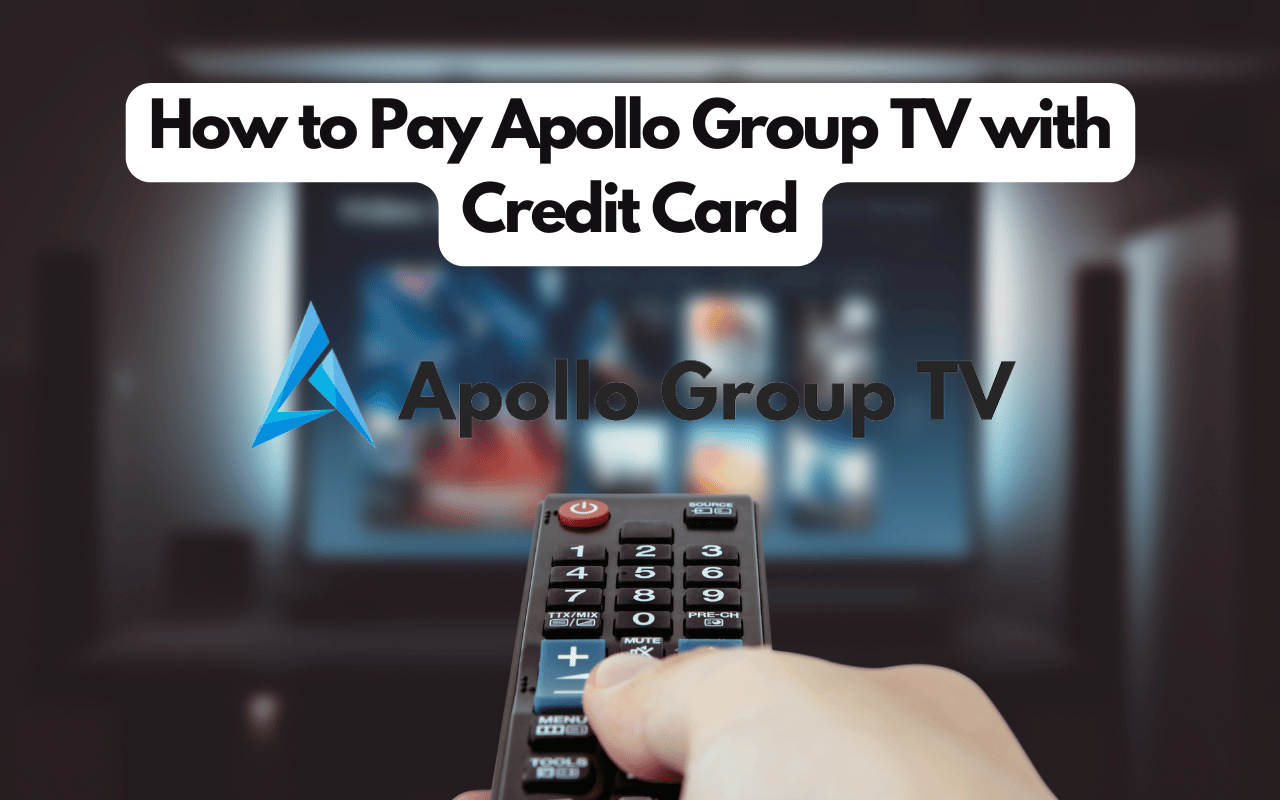 How to Pay Apollo Group TV with Credit Card: 3 Easy Steps