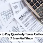 How to Pay Quarterly Taxes California: 7 Essential Steps