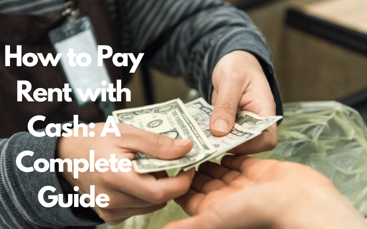 How to Pay Rent with Cash: A Complete Guide