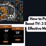 How to Pay for Beast TV: 3 Simple & Effective Methods