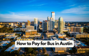 How to Pay for Bus in Austin: 3 Simple Payment Methods