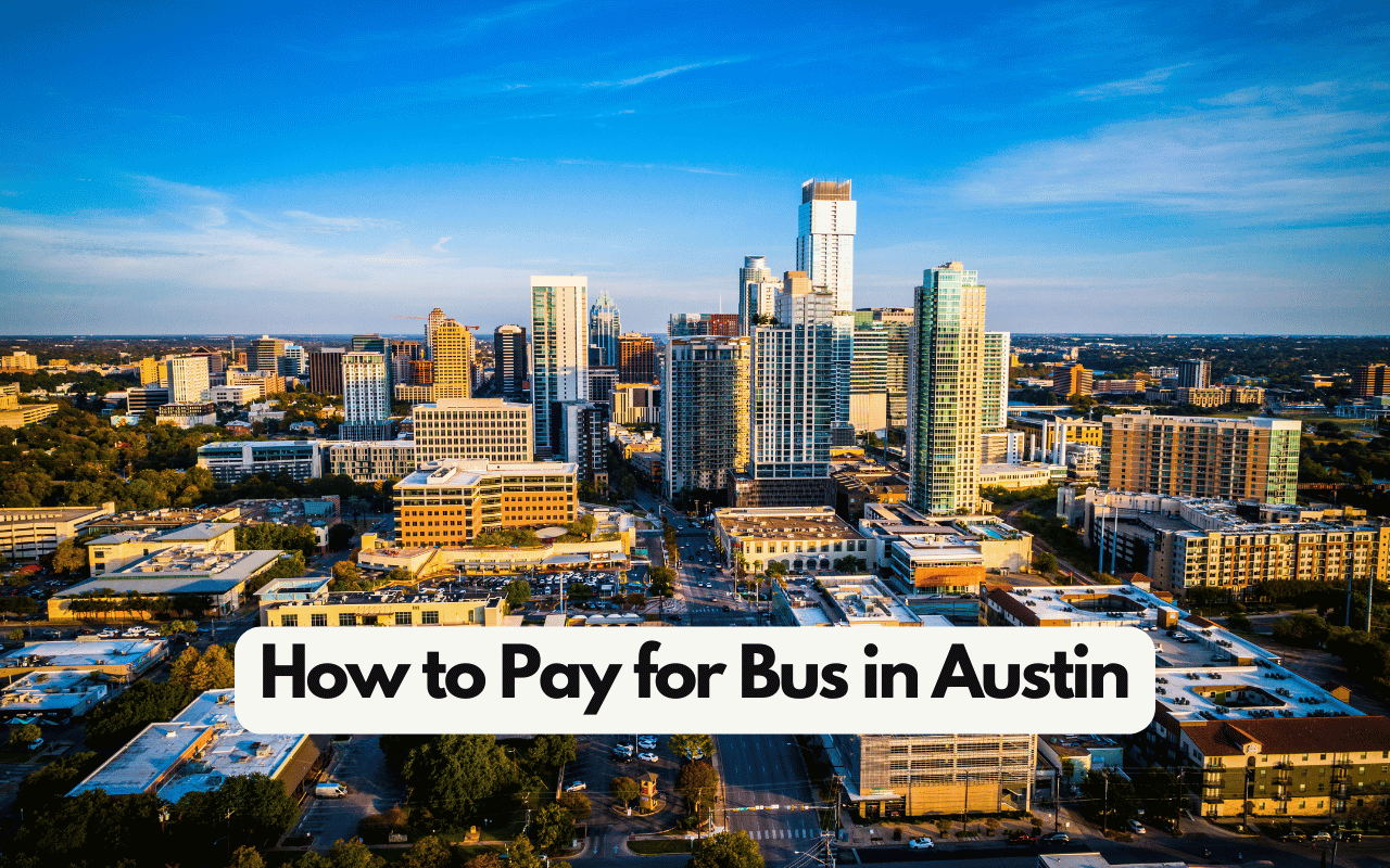 How to Pay for Bus in Austin: 3 Simple Payment Methods