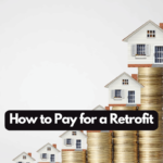 How to Pay for a Retrofit: 5 Easy & Effective Ways