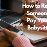 How to Remind Someone to Pay You for Babysitting: Effective Tips