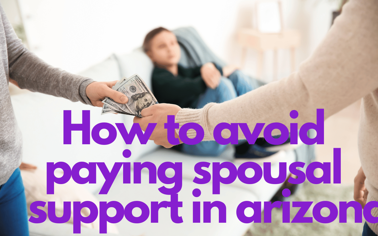 How to Avoid Paying Spousal Support in Arizona