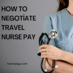 how to negotiate travel nurse pay