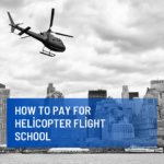 How to Pay for Helicopter Flight School