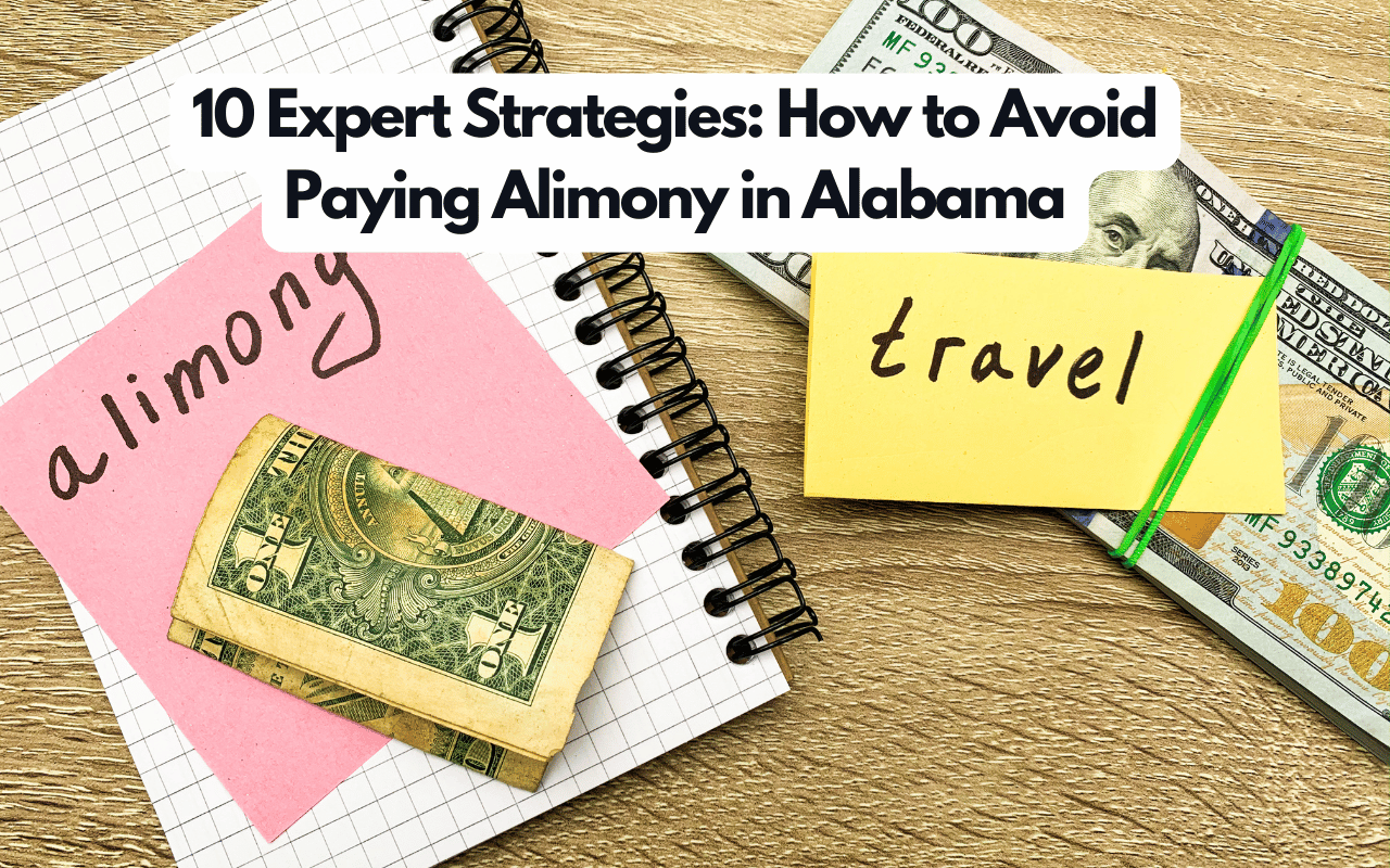 10 Expert Strategies: How to Avoid Paying Alimony in Alabama