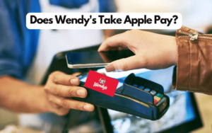 Does Wendy's Take Apple Pay? Your Ultimate Guide to Payment Options 2024