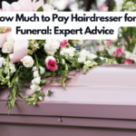 How Much to Pay Hairdresser for Funeral: Expert Advice