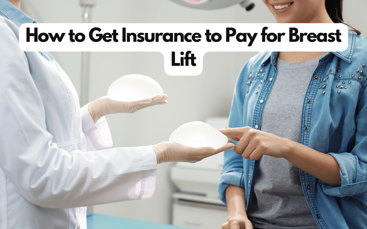 How to Get Insurance to Pay for Breast Lift