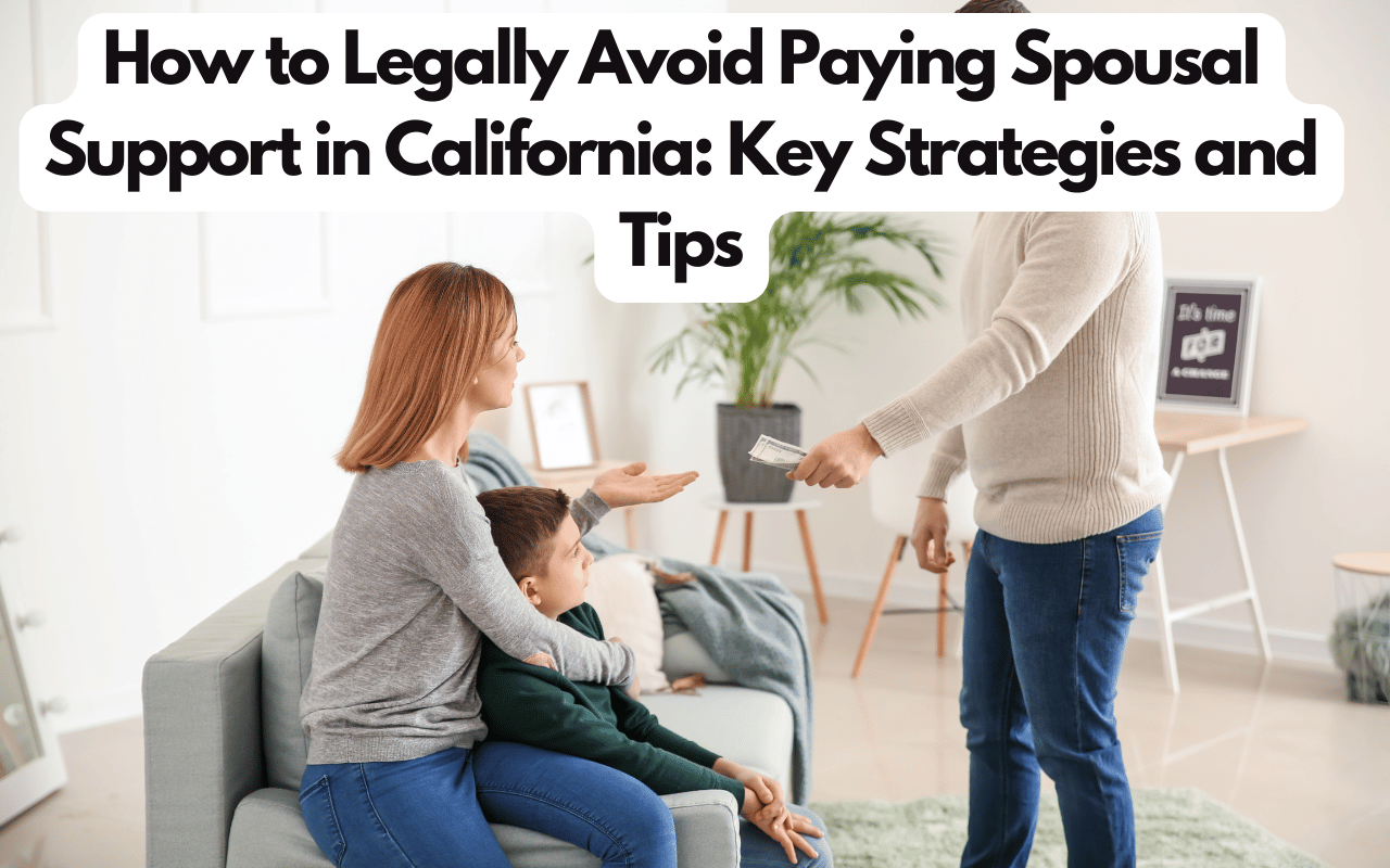 How to Legally Avoid Paying Spousal Support in California: Key Strategies and Tips