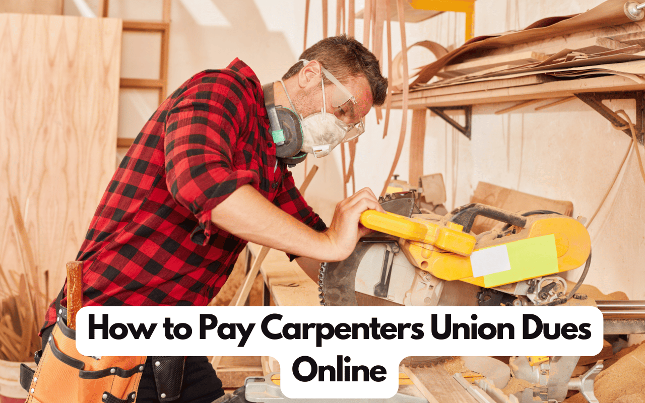 How to Pay Carpenters Union Dues Online