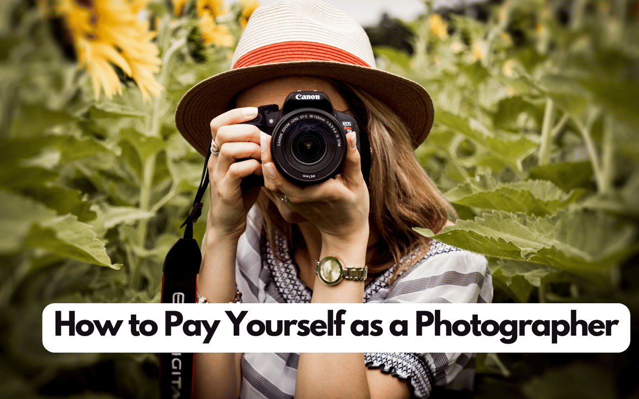 How to Pay Yourself as a Photographer